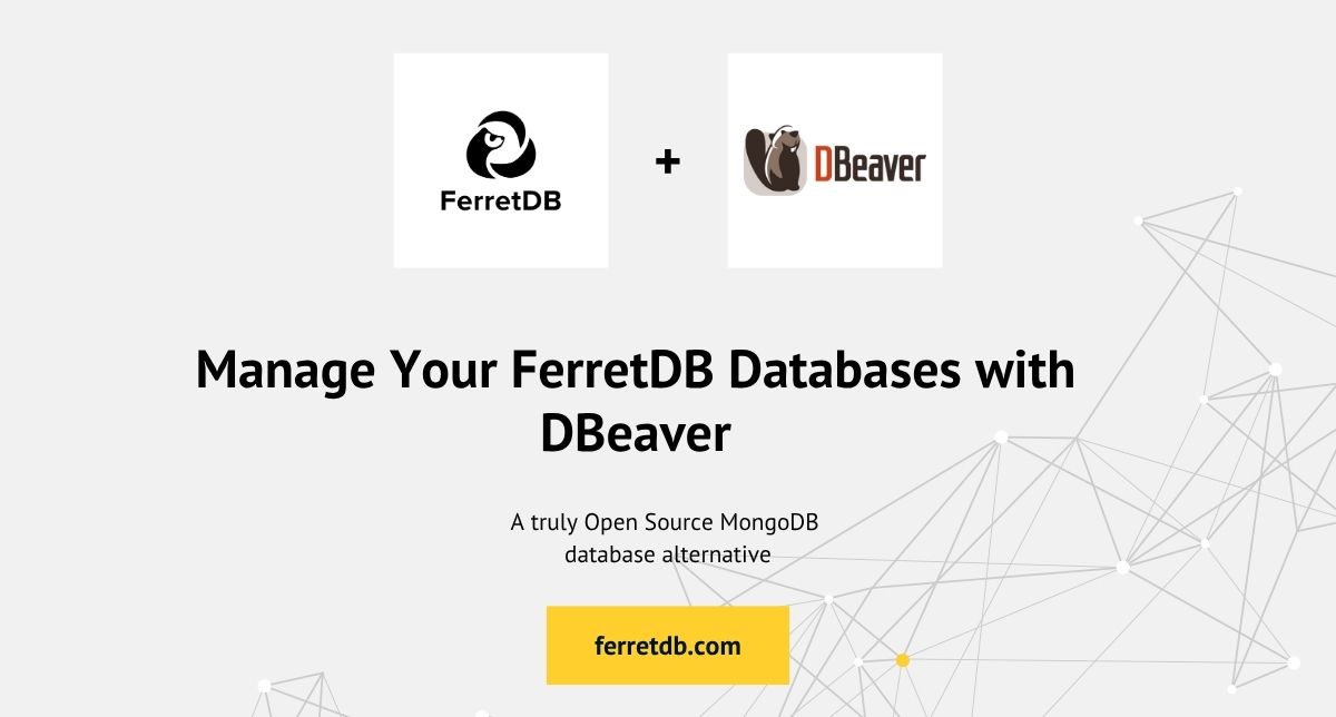 Manage Your FerretDB Databases with DBeaver