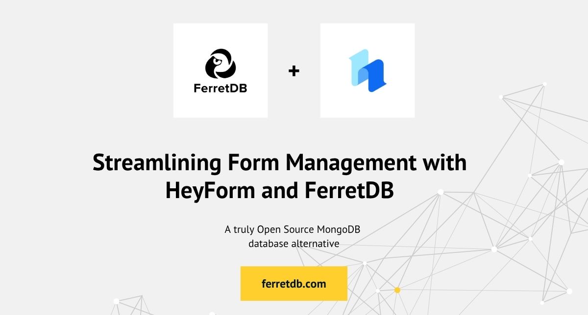 Streamlining Form Management with HeyForm and FerretDB