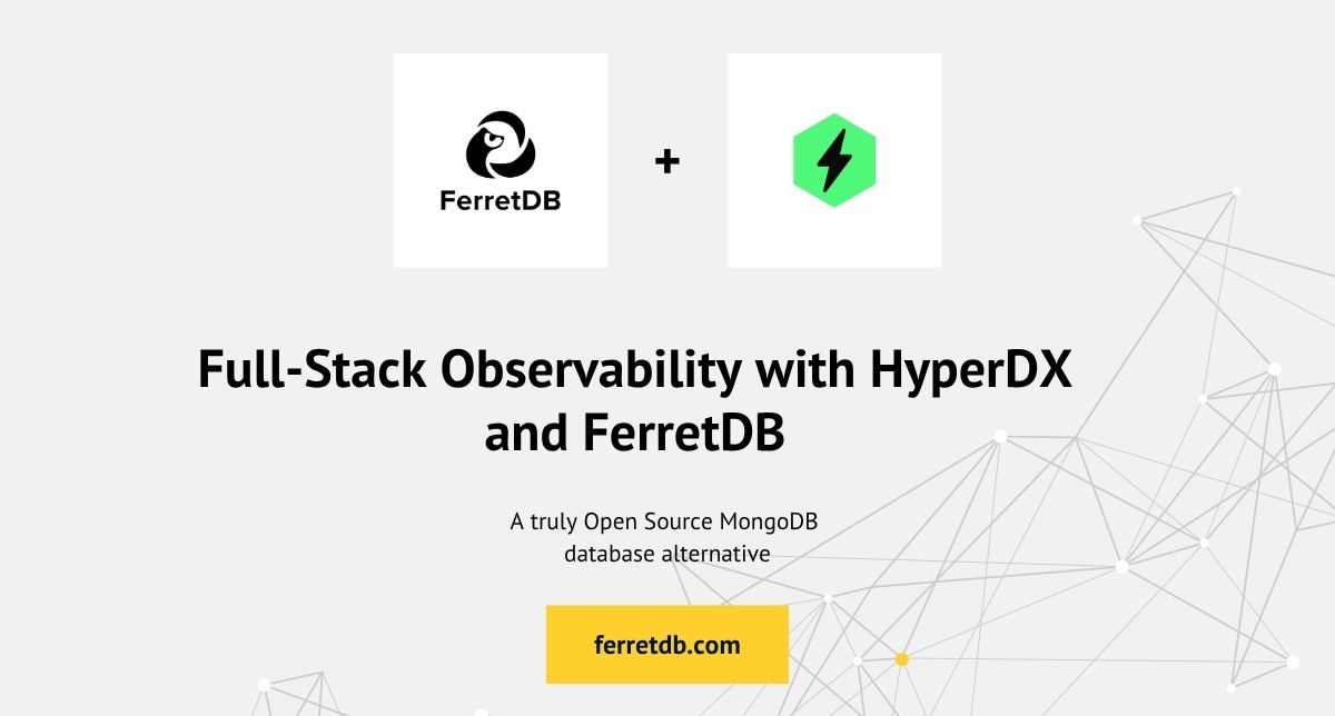 Full-Stack Observability with HyperDX and FerretDB