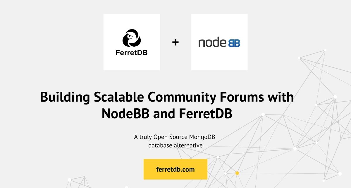 Building Scalable Community Forums with NodeBB and FerretDB