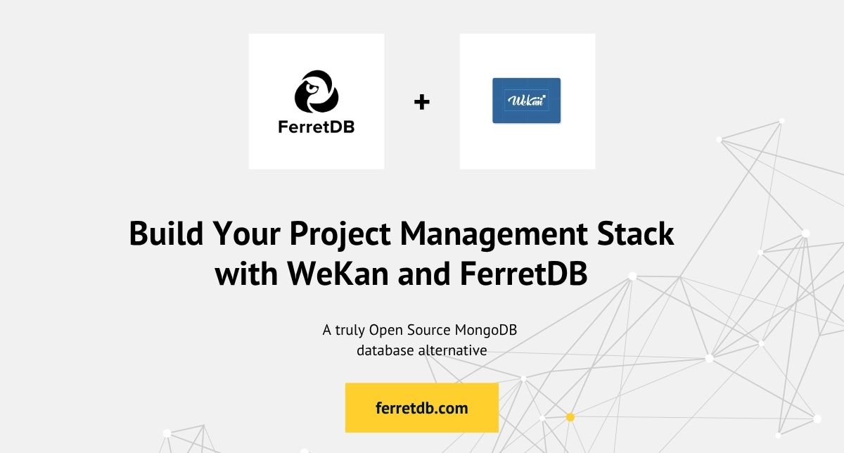 Build Your Project Management Stack with WeKan and FerretDB